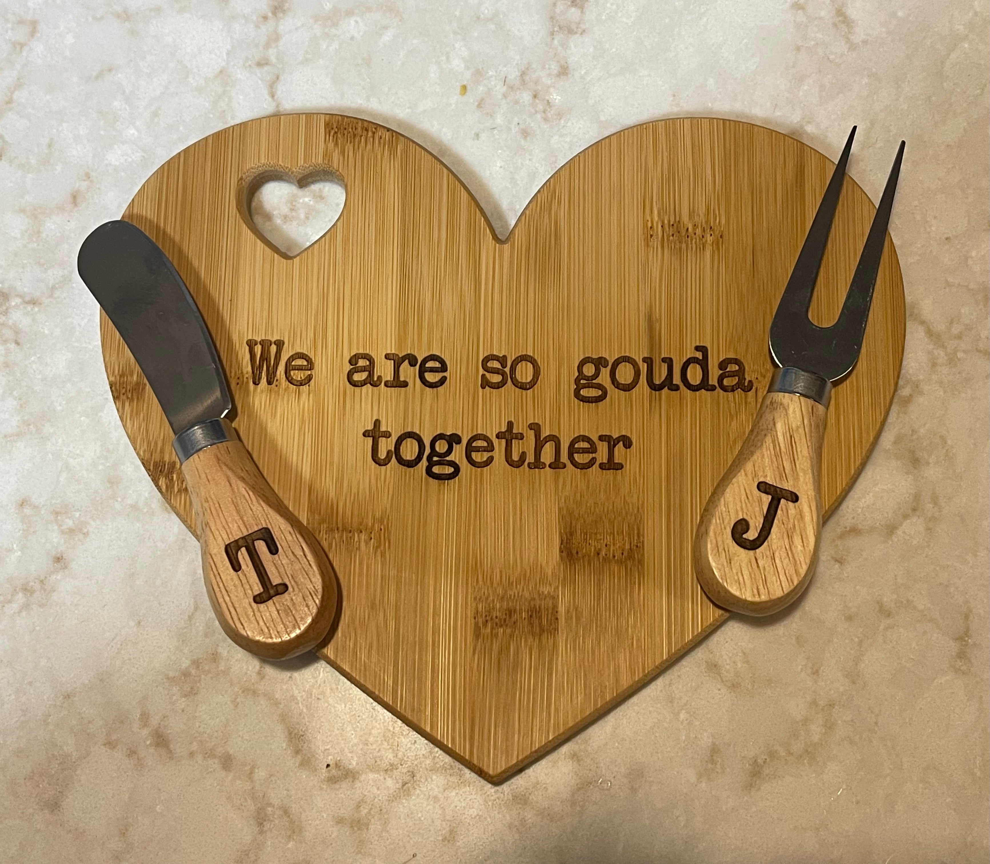Personalized Heart Shaped Cutting Board: We Are So Gouda Together