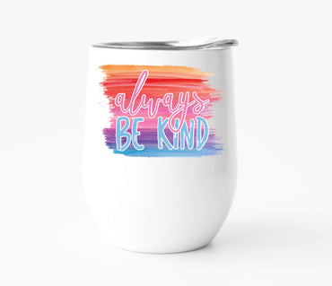 Always Be Kind Wine Tumbler