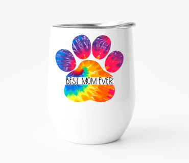 Best Mom Ever Tie Dye Paw Wine Tumbler