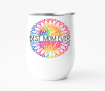 Best Mom Ever Tie Dye Sunflower Wine Tumbler