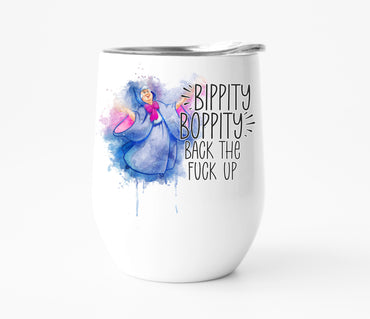Bippity Boppity Back the F Up Wine Tumbler