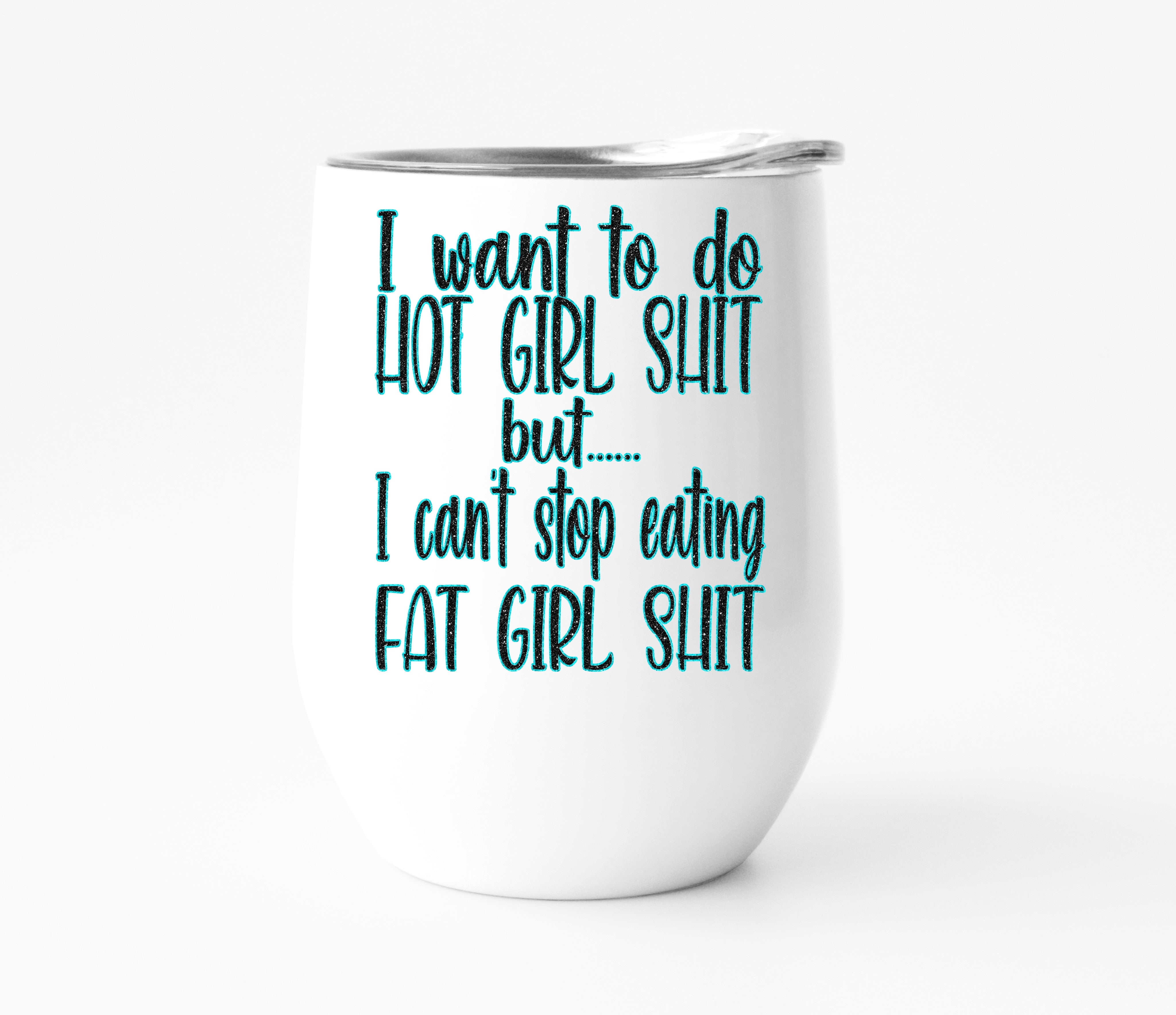 Hot Girl Shit Wine Tumbler