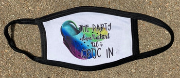 Rainbow Croc Party Don’t Start Till I Croc In Triple Layer Face Mask With Filter Pocket