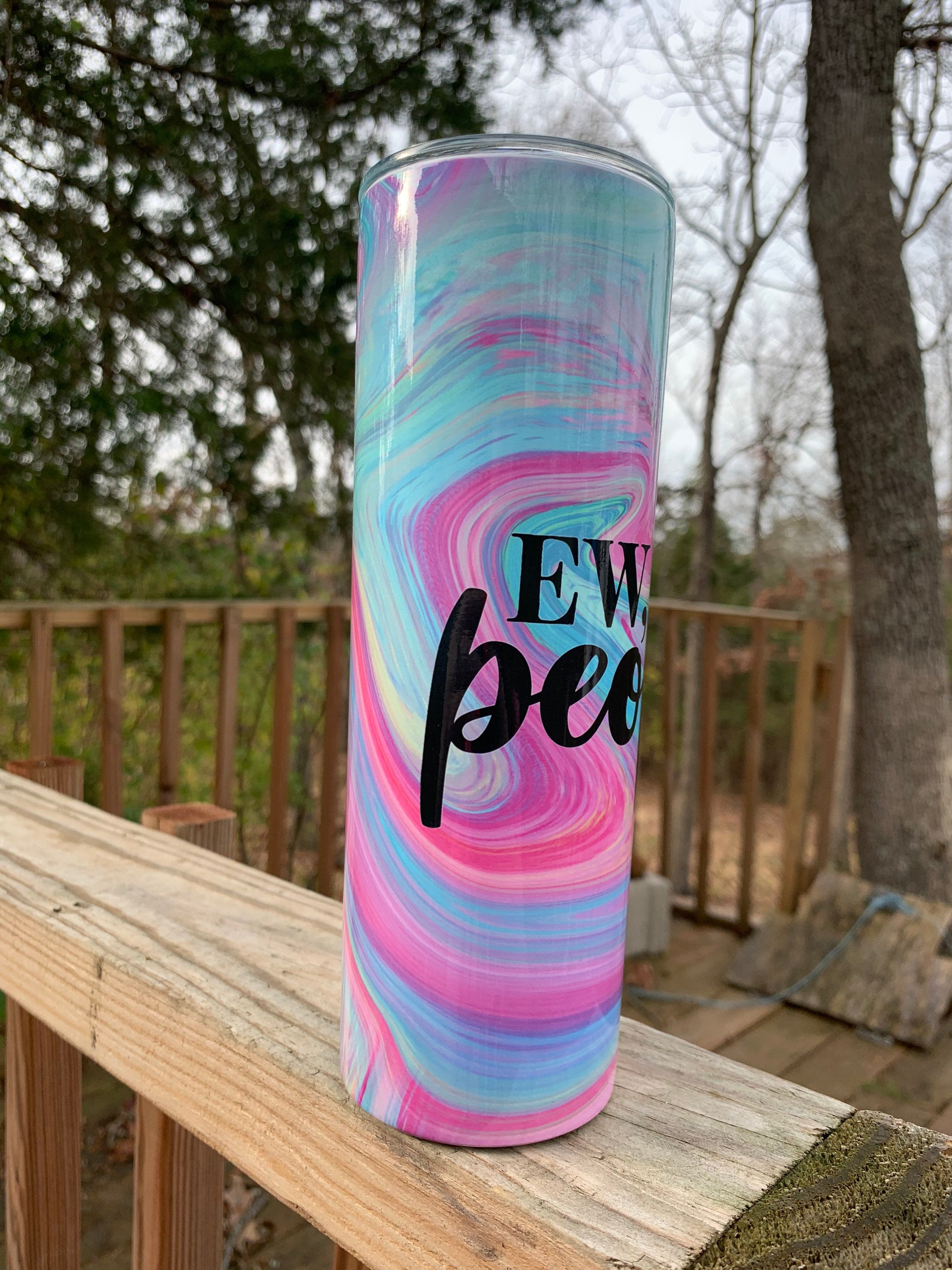 Ew, People Funny 20 oz Skinny Sublimation Tumbler