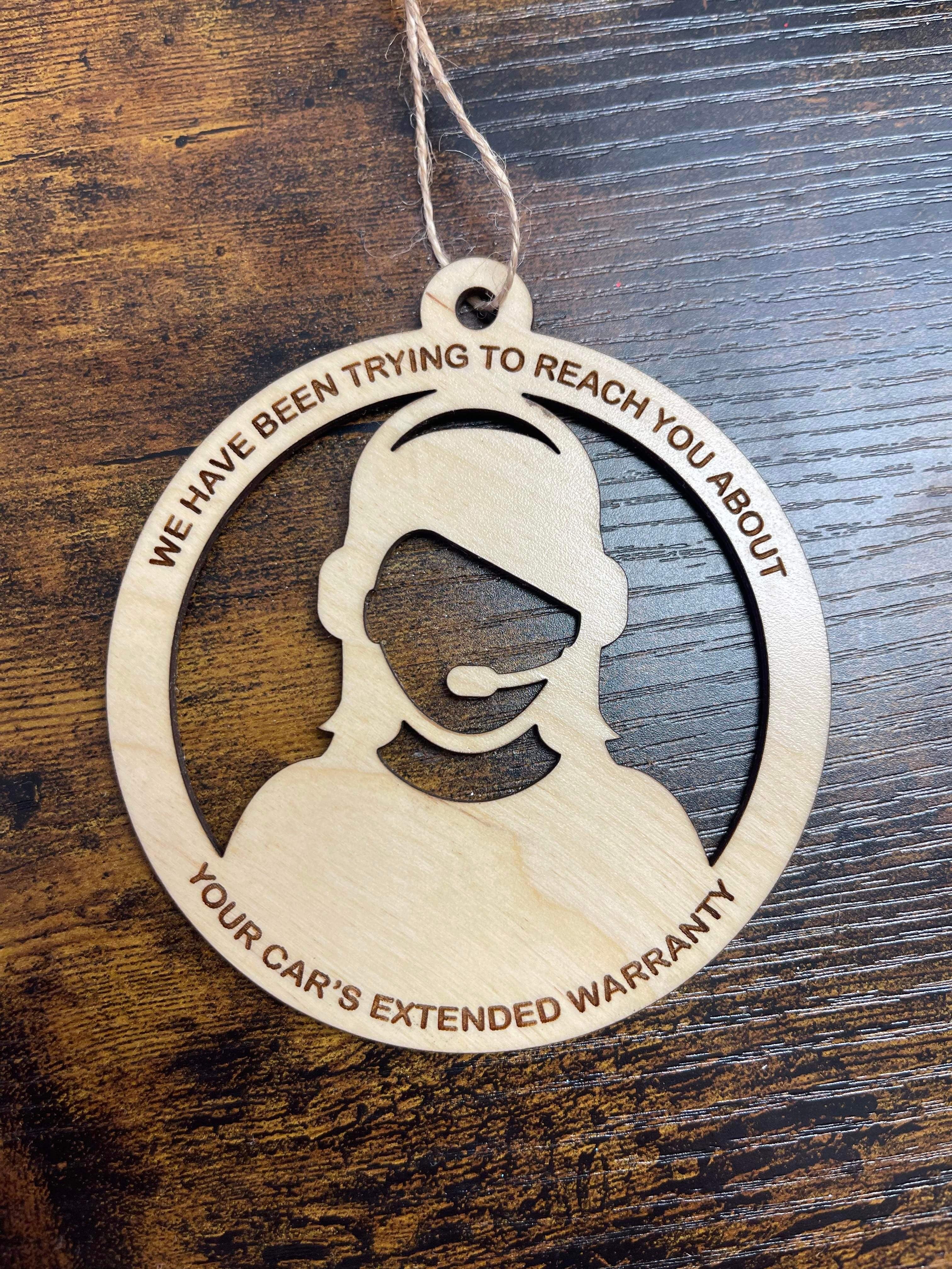 I’ve Been Trying To Reach You About Your Cars Extended Warranty Ornament