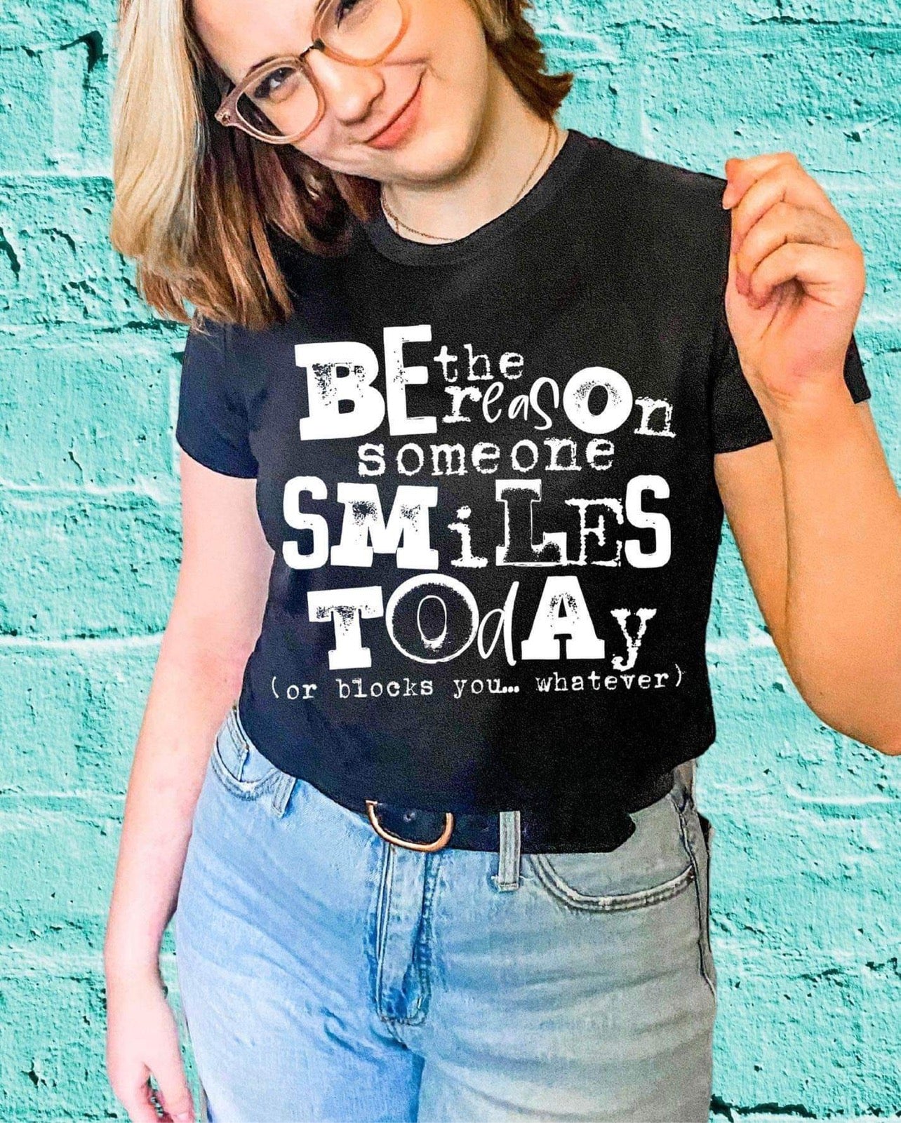 Be The Reason Someone Smiles T-Shirt