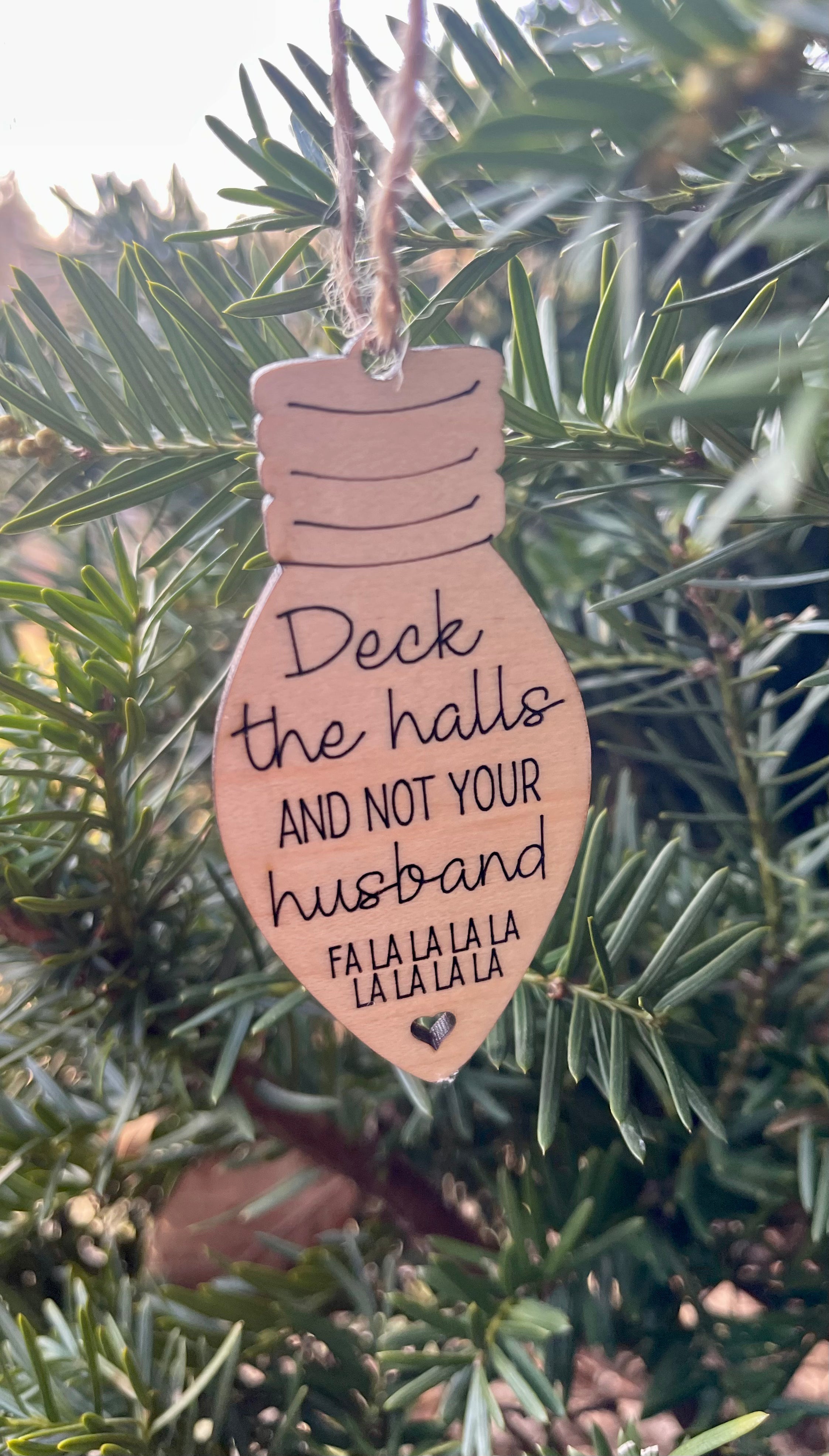 Mini Lightbulb Ornament - Deck the Hall and Not Your Husband
