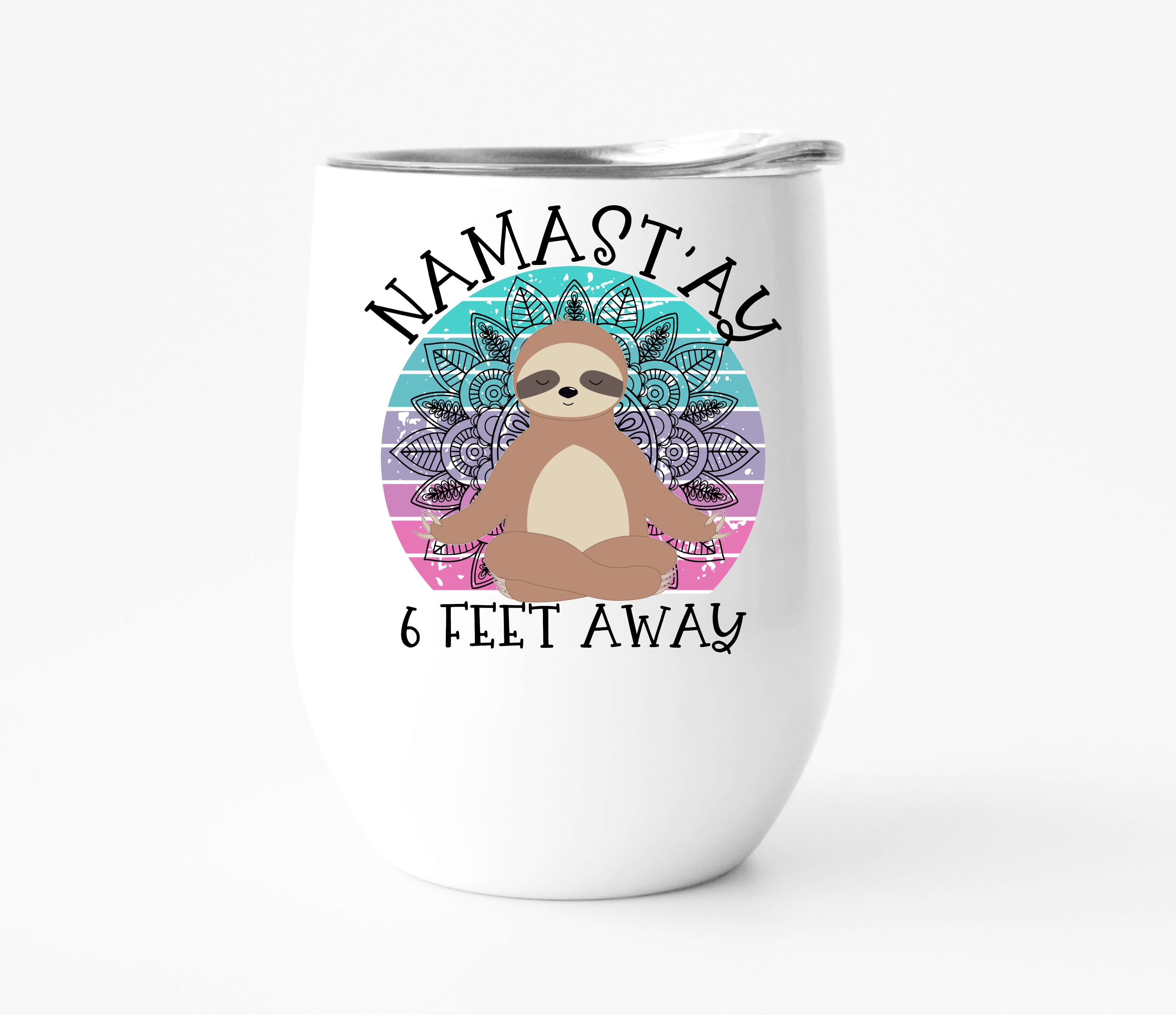 Namastay 6 Feet Away Wine Tumbler