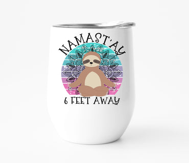 Namastay 6 Feet Away Wine Tumbler