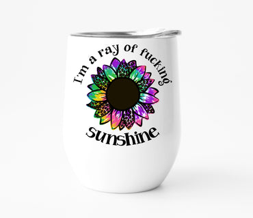 I'm a Ray of F*cking Sunshine Wine Tumbler