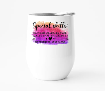 Special Skills Sarcasm Drinking Naps TV Wine Tumbler