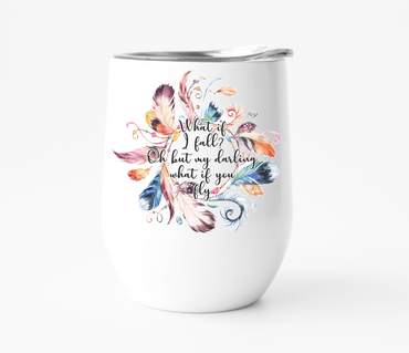 What If I Fall Wine Tumbler