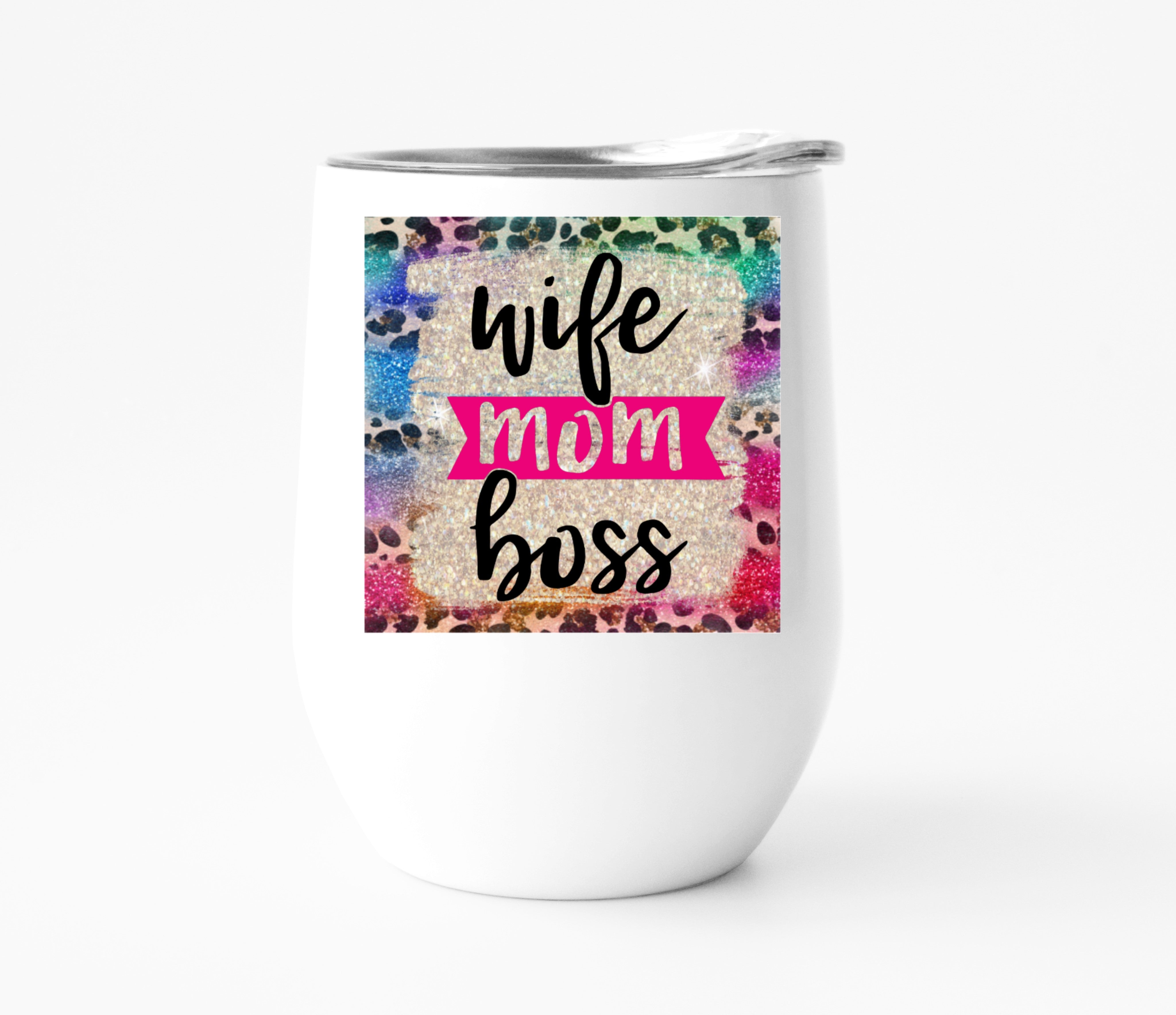 Wife Mom Boss Wine Tumbler