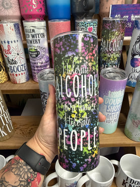 Tolerate Alcohol Better than People Holographic 20 oz RTS Tumbler