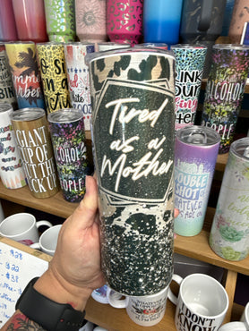 Tired as a Mother Holographic 20 oz RTS Tumbler
