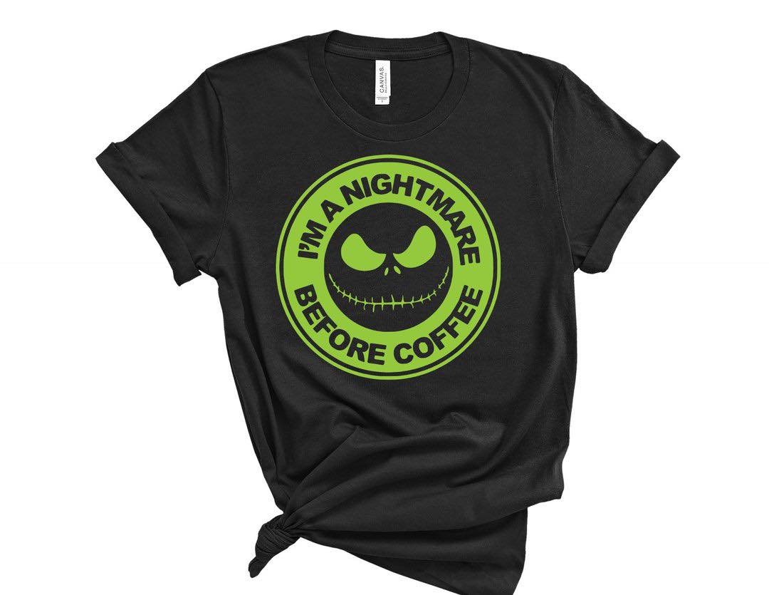 I'm a Nightmare Before Coffee T-Shirt