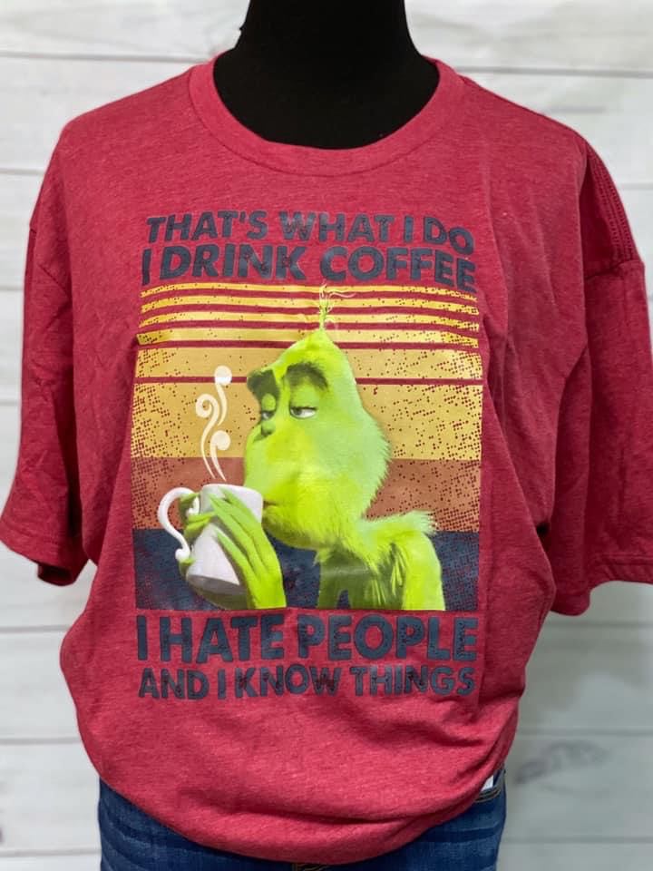 I Drink Coffee, I Hate People, and I Know Things T-Shirt