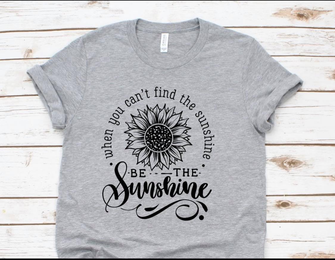 When You Can't Find the Sunshine, Be the Sunshine T-Shirt