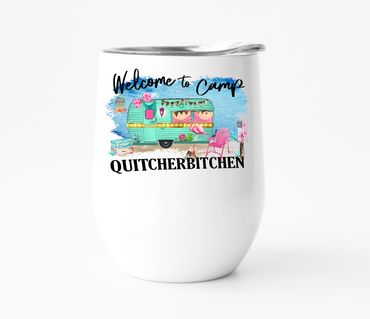 Welcome to Camp Quitcherbitchen Wine Tumbler