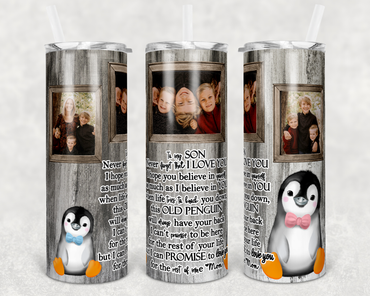 To My Son Penguin Photo Frames Custom Photo 20 oz Skinny Sublimation Tumbler