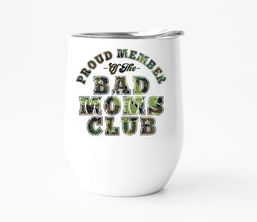 Proud Member of the Bad Moms Club Wine Tumbler