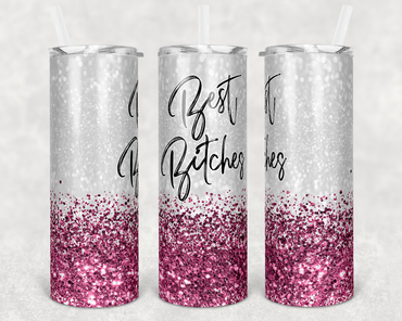 Best Bitches Pink 20 oz Skinny Sublimation Tumbler