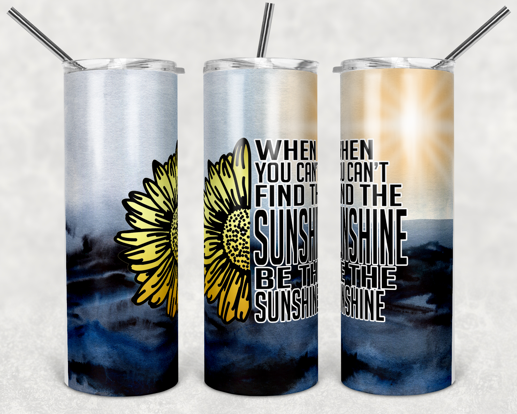 When You Can't Find the Sunshine, Be the Sunshine 20 oz Skinny Sublimation Tumbler