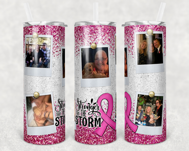 Stronger Than the Storm Breast Cancer Custom Photo 20 oz Skinny Sublimation Tumbler