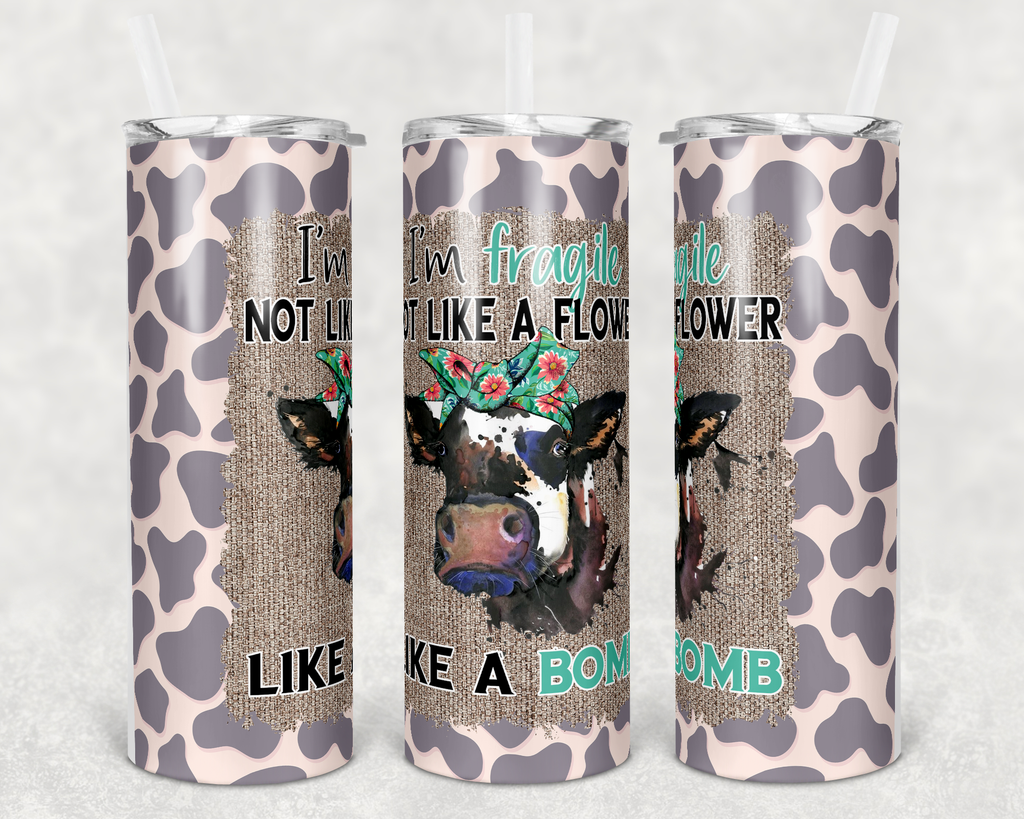 Fragile Like a Bomb Cow 20 oz Skinny Sublimation Tumbler – KTBug Creations