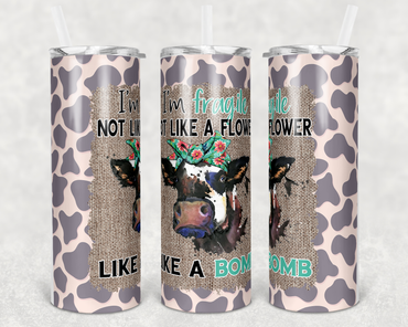 Fragile Like a Bomb Cow 20 oz Skinny Sublimation Tumbler