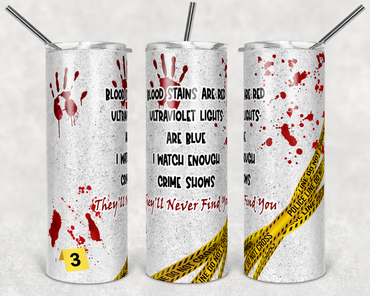 Blood Stains Are Red Ultraviolet Lights Are Blue 20 oz Skinny Sublimation Tumbler