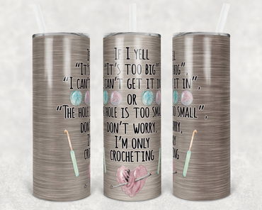 Funny Crochet Sayings 20 oz Skinny Sublimation Tumbler