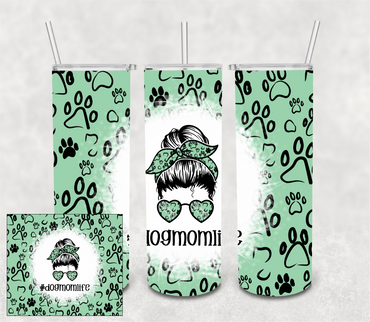 Green Dog Mom Life Messy Bun 20 oz Skinny Sublimation Tumbler