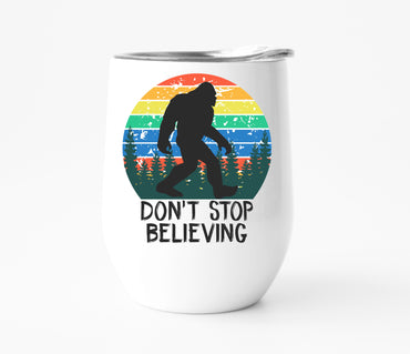 Don't Stop Believin' Bigfoot Wine Tumbler