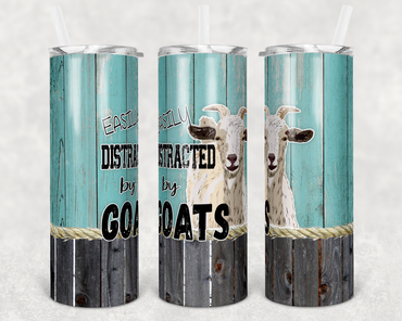 Easily Distracted By Goats 20 oz Skinny Sublimation Tumbler