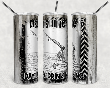 Fishing & Day Drinking 20 oz Skinny Sublimation Tumbler