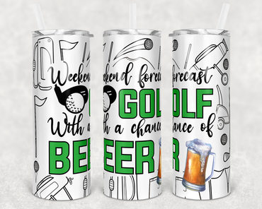 Weekend Forecast: Golf with a Chance of Beer 20 oz Skinny Sublimation Tumbler