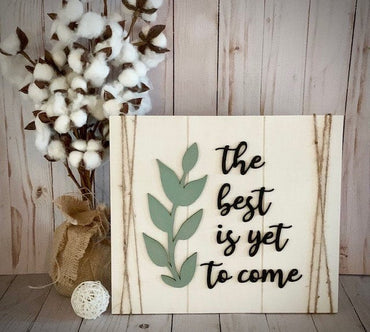 DIY Wooden Sign Kit - The Best is Yet to Come