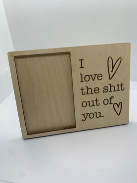 I love the shit out of you funny wooden picture frame