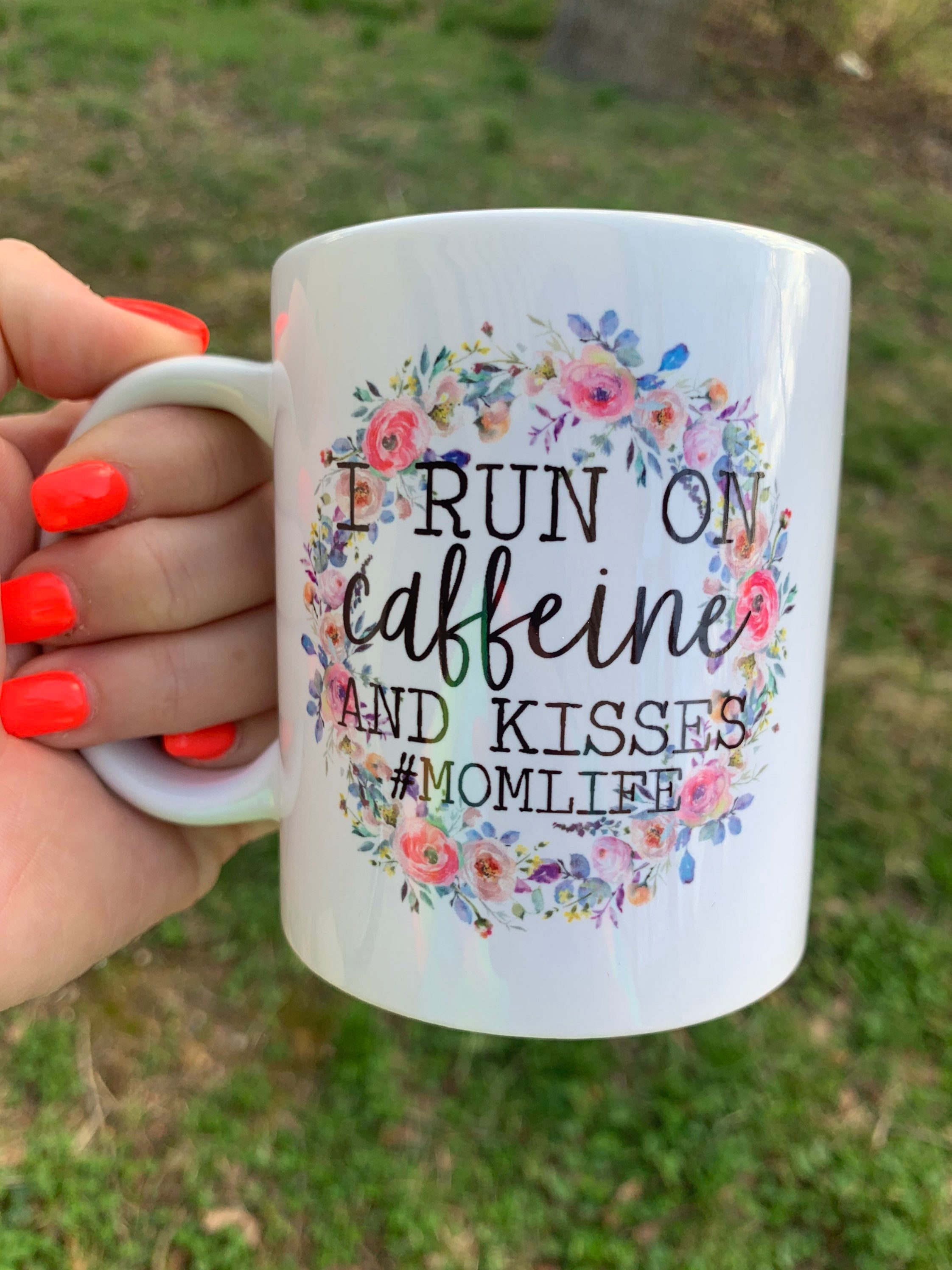 I Run on Caffeine and Kisses | Funny Coffee Cup | Ceramic Coffee Cup | Mom Coffee Mug | Coffee Cup for Mom
