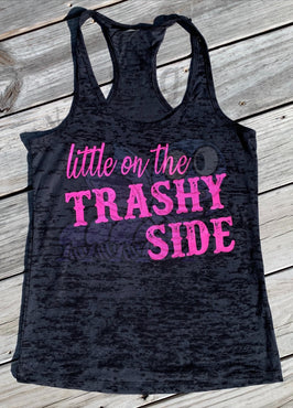 Little on the Trashy Side T-Shirt