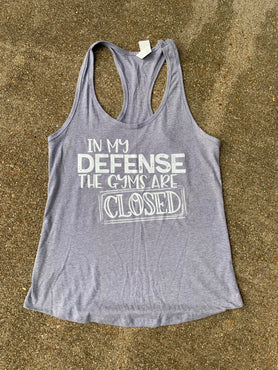 In My Defense the Gyms Are Closed T-Shirt