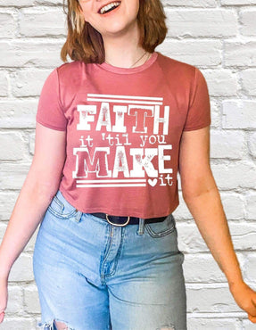 Faith it til you make it t-shirt