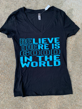 BE THE GOOD Believe There is Good in the World T-Shirt
