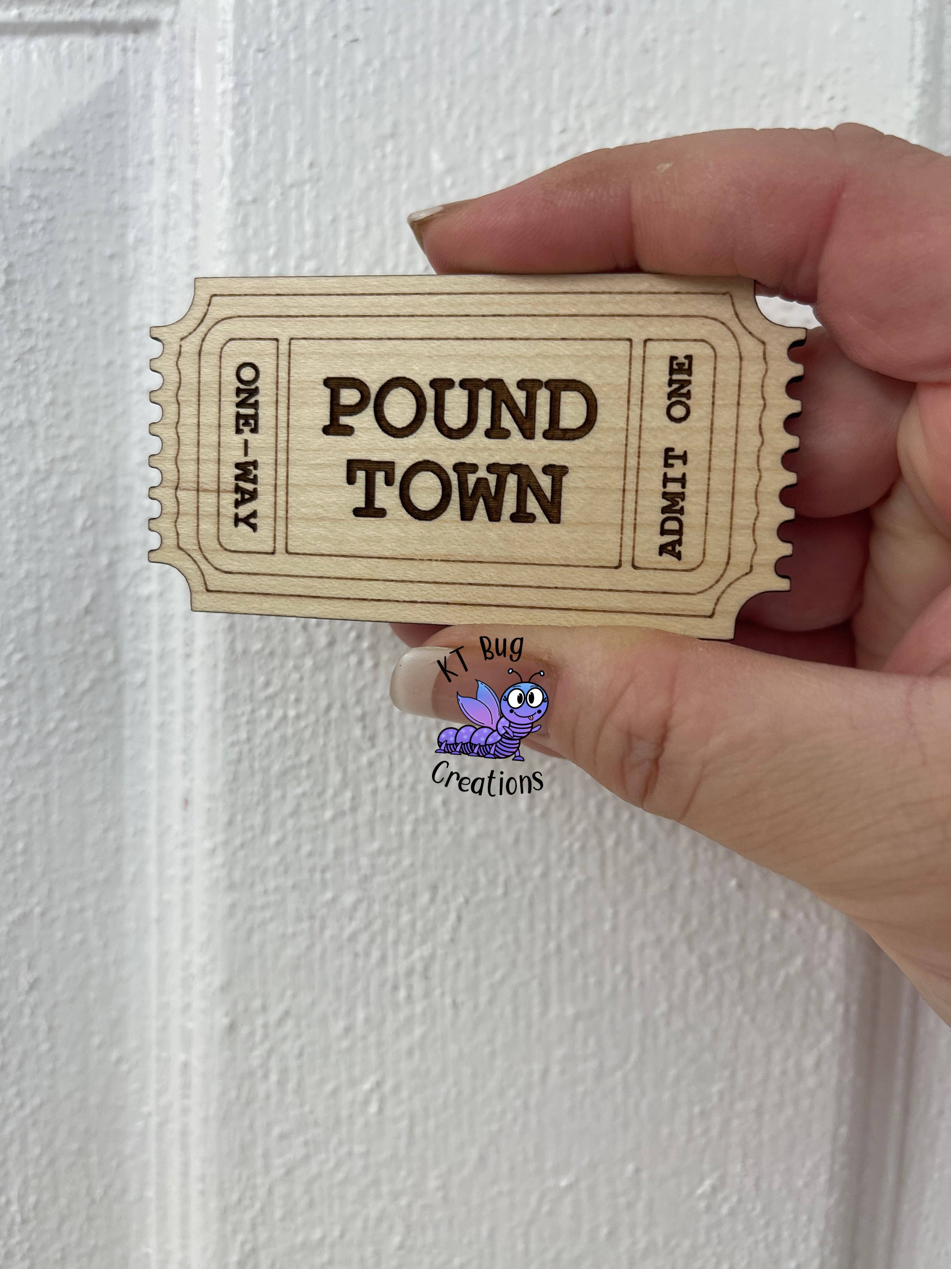 Ticket to Pound Town