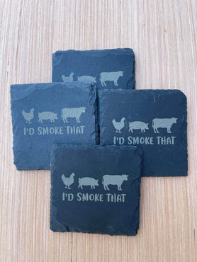 I’d Smoke That Slate Coasters - Sets of 4