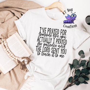 I Prayed for You T-Shirt