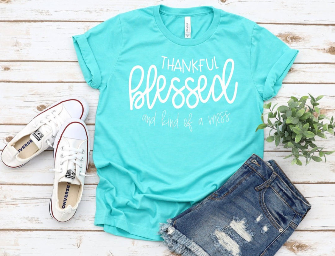 Thankful Blessed and Kind of a Mess T-Shirt