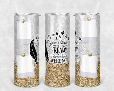 Gold Faux Glitter Your Wings Were Ready Memorial Polaroid Custom Photo 20 oz Skinny Sublimation Tumbler