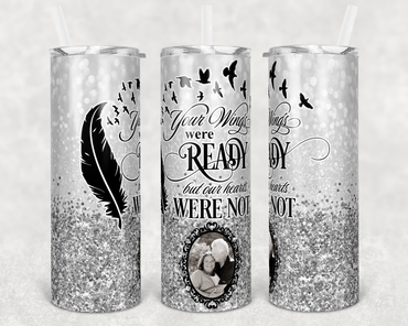 Silver Faux Glitter Your Wings Were Ready Memorial Single Custom Photo 20 oz Skinny Sublimation Tumbler